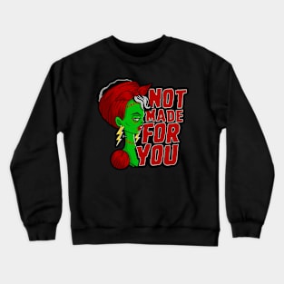 NOT made FOR YOU Crewneck Sweatshirt